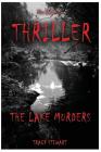 Thriller: The Lake Murders: The Boy Who Was a Disappointment By Tracy Stewart Cover Image