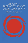 Relativity, Thermodynamics and Cosmology (Dover Books on Physics) By Richard C. Tolman Cover Image