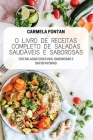 O Livro de Receitas Completo de Saladas Saudáveis E Saborosas By Carmela Fontan Cover Image