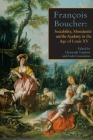 François Boucher: Sociability, Mondanité and the Academy in the Age of Louis XV Cover Image