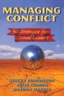Managing Conflict: 50 Strategies for School Leaders By Stacey Edmonson, Sandra Harris, Julie Combs Cover Image