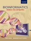 Bioinformatics: Experiments, Tools, Databases, and Algorithms (Oxford Higher Education) By Orpita Bosu, Simminder Kaur Thukral Cover Image