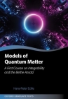 Models of Quantum Matter: A First Course on Integrability and the Bethe Ansatz By Hans-Peter Eckle Cover Image