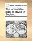The Lamentable State of Physic in England. By Multiple Contributors Cover Image