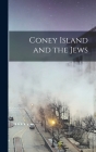 Coney Island and the Jews By Anonymous Cover Image
