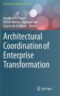 Architectural Coordination of Enterprise Transformation (Enterprise Engineering) By Henderik A. Proper (Editor), Robert Winter (Editor), Stephan Aier (Editor) Cover Image