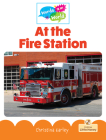 At the Fire Station By Christina Earley Cover Image
