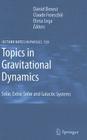 Topics in Gravitational Dynamics: Solar, Extra-Solar and Galactic Systems (Lecture Notes in Physics #729) By Daniel Benest (Editor), Claude Froeschle (Editor), Elena Lega (Editor) Cover Image
