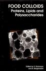 Food Colloids: Proteins, Lipids and Polysaccharides By E. Dickinson (Editor), B. Bergenstahl (Editor) Cover Image