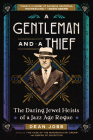 A Gentleman and a Thief: The Daring Jewel Heists of a Jazz Age Rogue By Dean Jobb Cover Image