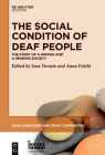 The Social Condition of Deaf People: The Story of a Woman and a Hearing Society (Sign Languages and Deaf Communities [Sldc] #16) By Sara Trovato (Editor), Anna Folchi (Editor) Cover Image