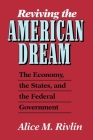 Reviving the American Dream: The Economy, the States, and the Federal Government By Alice M. Rivlin Cover Image