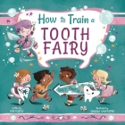 How to Train a Tooth Fairy (Magical Creatures and Crafts #9) Cover Image