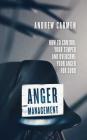 Anger Management: How to Control Your Temper and Overcome Your Anger for Good Cover Image