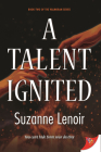 A Talent Ignited By Suzanne Lenoir Cover Image