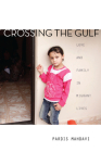 Crossing the Gulf: Love and Family in Migrant Lives By Pardis Mahdavi Cover Image