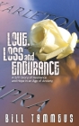 Love, Loss and Endurance: A 9/11 Story of Resilience and Hope in an Age of Anxiety By Bill Tammeus, Adam Hamilton (Foreword by), Mindy Corporon (Afterword by) Cover Image