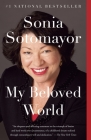 My Beloved World By Sonia Sotomayor Cover Image