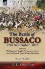 The Battle of Bussaco 27th September, 1810, Between Wellington's Anglo-Portuguese Army and the French Army Under Masséna By G. L. Chambers Cover Image