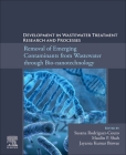 Development in Wastewater Treatment Research and Processes: Removal of Emerging Contaminants from Wastewater Through Bio-Nanotechnology By Susana Rodriguez-Couto (Editor), Maulin P. Shah (Editor), Jayanta Kumar Biswas (Editor) Cover Image