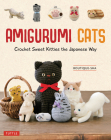 Amigurumi Cats: Crochet Sweet Kitties the Japanese Way (24 Projects of Cats to Crochet) Cover Image