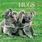 The Little Book of Hugs: A gift to bring comfort and joy By Lois Blyth Cover Image