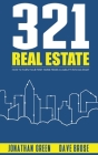 321 Real Estate: How to Turn Your First Home from a Liability Into An Asset By Dave Brose, Jonathan Green Cover Image