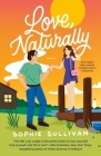 Love, Naturally: A Novel (Rock Bottom Love #1) By Sophie Sullivan Cover Image