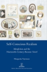 Self-Conscious Realism: Metafiction and the Nineteenth-Century Russian Novel (Legenda) By Margarita Vaysman Cover Image