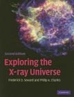 Exploring the X-Ray Universe By Frederick D. Seward, Philip A. Charles Cover Image