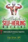 Your Body Is a Self-Healing Machine Book 2: Understanding the Anatomy of Epigenetics By Gigi Siton Cover Image