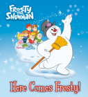 Here Comes Frosty! (Frosty the Snowman) Cover Image