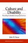 Culture and Disability: Providing Culturally Competent Services (Multicultural Aspects of Counseling) By John H. Stone Cover Image