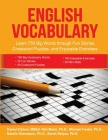 English Vocabulary: Learn 750 Big Words through Fun Stories, Crossword Puzzles, and Enjoyable Exercises Cover Image