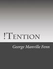 !Tention By George Manville Fenn Cover Image