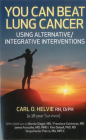 You Can Beat Lung Cancer: Using Alternative/Integrative Interventions By Carl O. Helvie Cover Image