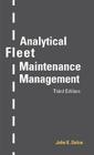 Analytical Fleet Maintenance Management, 3rd Edition By John E. Dolce Cover Image