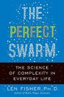 The Perfect Swarm: The Science of Complexity in Everyday Life Cover Image