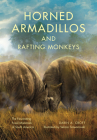 Horned Armadillos and Rafting Monkeys: The Fascinating Fossil Mammals of South America (Life of the Past) Cover Image