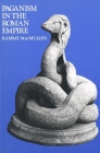 Paganism in the Roman Empire By Ramsay MacMullen Cover Image