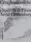 Anatomical Waxes: La Specola Di Firenza David Cronenberg By David Cronenberg, Mario Mainetti (Editor), Claudia Corti (Interviewee) Cover Image