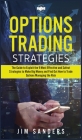Options Trading Strategies: The Guide to Exploit the 9 Most Effective and Safest Strategies to Make Big Money and Find Out How to Trade Options Ma Cover Image
