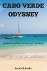 Cabo Verde Odyssey: Navigating Culture, Cuisine and Coastlines Cover Image