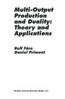 Multi-Output Production and Duality: Theory and Applications By Rolf Färe, Daniel Primont Cover Image