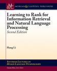 Learning to Rank for Information Retrieval and Natural Language Processing: Second Edition (Synthesis Lectures on Human Language Technologies) By Hang Li Cover Image