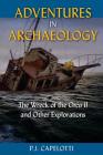 Adventures in Archaeology: The Wreck of the Orca II and Other Explorations By P. J. Capelotti Cover Image