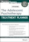 The Adolescent Psychotherapy Treatment Planner: Includes Dsm-5 Updates (PracticePlanners #295) Cover Image