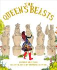 The Queen's Beasts By Sophie Bristow, Sophie Glover (Illustrator) Cover Image