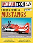 Griffon-Powered Mustangs - Raceplanetech Vol 1 By Nicholas a. Veronico, A. Kevin Grantham Cover Image