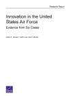 Innovation in the United States Air Force: Evidence from Six Cases Cover Image